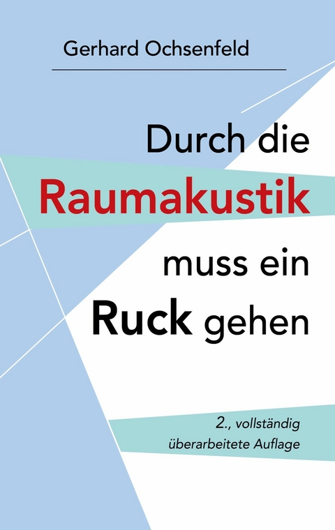 Durch die Raumakustik muss ein Ruck gehen -  Gerhard Ochsenfeld