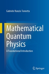 Mathematical Quantum Physics - Gabriele  Nunzio Tornetta