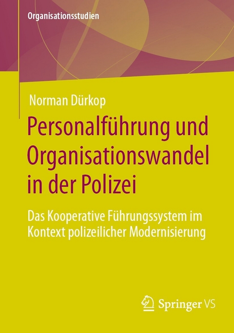 Personalführung und Organisationswandel in der Polizei - Norman Dürkop