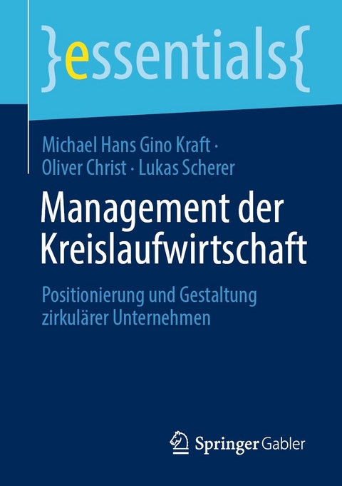 Management der Kreislaufwirtschaft - Michael Hans Gino Kraft, Oliver Christ, Lukas Scherer