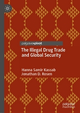 The Illegal Drug Trade and Global Security -  Hanna Samir Kassab,  Jonathan D. Rosen