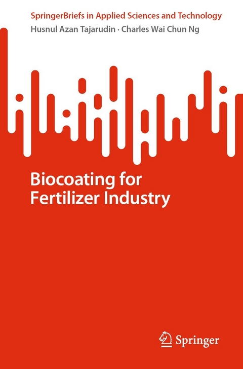 Biocoating for Fertilizer Industry -  Charles  Wai Chun Ng,  Husnul Azan Tajarudin