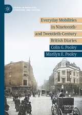 Everyday Mobilities in Nineteenth- and Twentieth-Century British Diaries - Colin G. Pooley, Marilyn E. Pooley