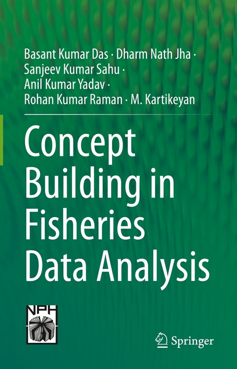 Concept Building in Fisheries Data Analysis - Basant Kumar Das, Dharm Nath Jha, Sanjeev Kumar Sahu, Anil Kumar Yadav, Rohan Kumar Raman, M. Kartikeyan