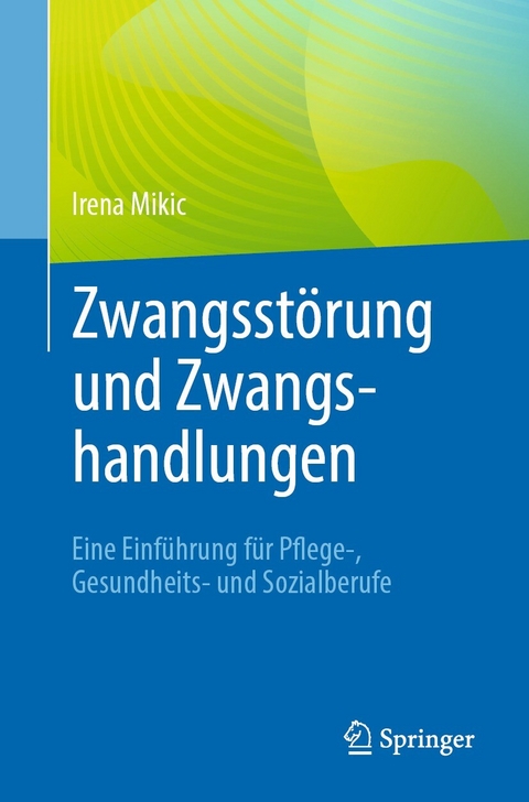 Zwangsstörung und Zwangshandlungen - Irena Mikic