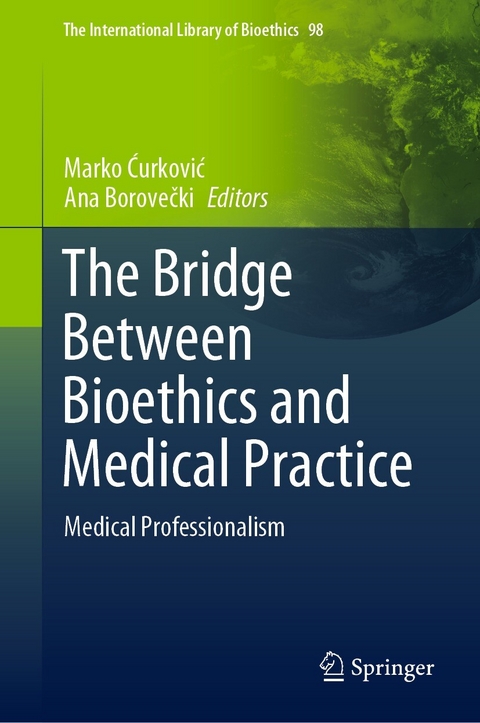 The Bridge Between Bioethics and Medical Practice - 