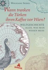 Wann tranken die Türken ihren Kaffee vor Wien? - Wolfgang Seidel