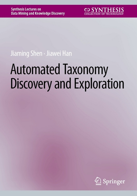 Automated Taxonomy Discovery and Exploration - Jiaming Shen, Jiawei Han