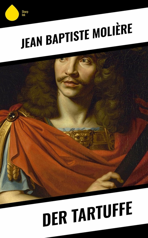 Der Tartuffe -  Jean Baptiste Molière