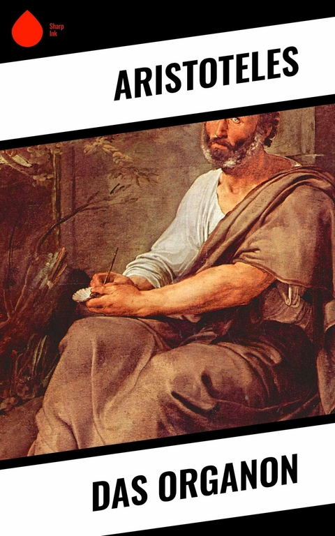 Das Organon -  Aristoteles