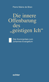 Die innere Offenbarung des "geistigen Ich" - Pierre Maine de Biran