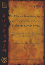 Die Klassischen Rezepturen der Chinesische Medizin in der modernen Praxis - Huang Huang