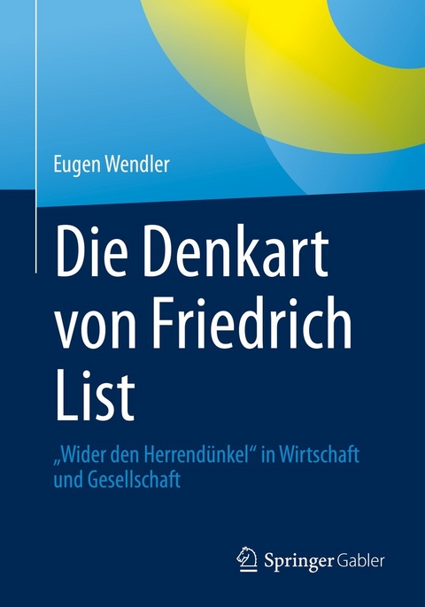 Die Denkart von Friedrich List -  Eugen Wendler