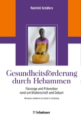 Gesundheitsförderung durch Hebammen - Rainhild Schäfers