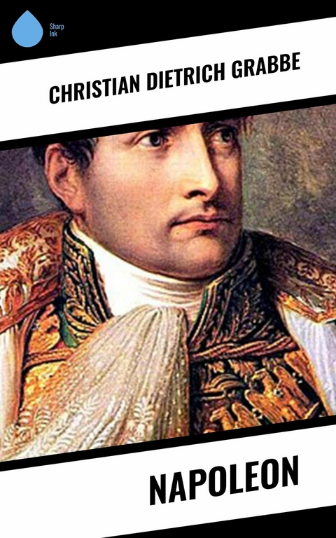 Napoleon -  Christian Dietrich Grabbe