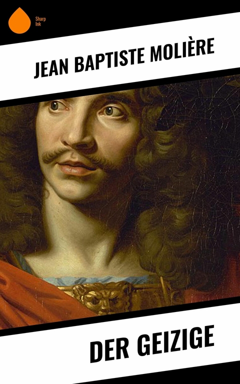 Der Geizige -  Jean Baptiste Molière
