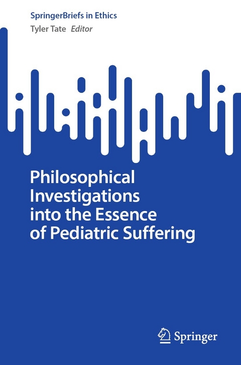 Philosophical Investigations into the Essence of Pediatric Suffering - 