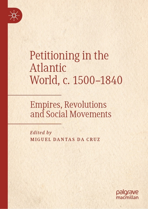 Petitioning in the Atlantic World, c. 1500-1840 - 