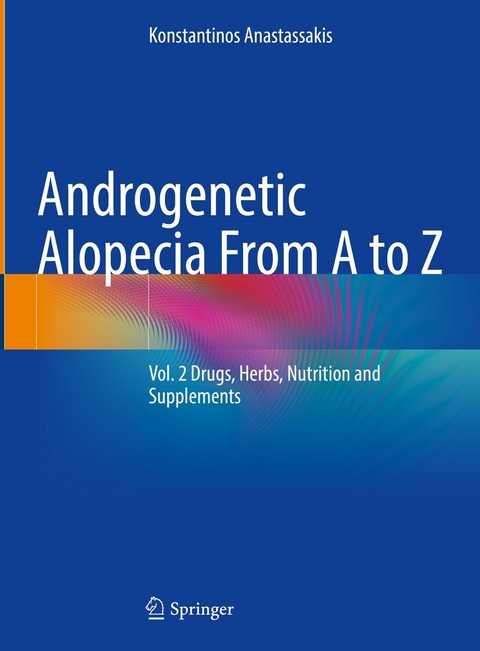 Androgenetic Alopecia From A to Z - Konstantinos Anastassakis