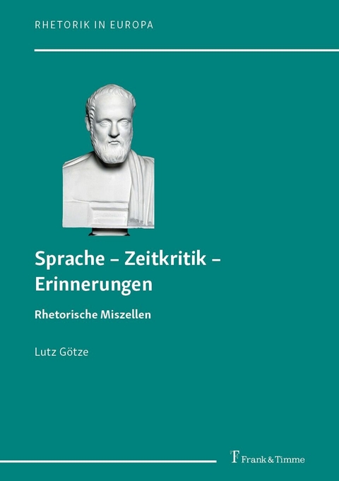 Sprache - Zeitkritik - Erinnerungen -  Lutz Götze