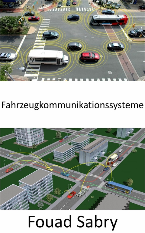 Fahrzeugkommunikationssysteme -  Fouad Sabry