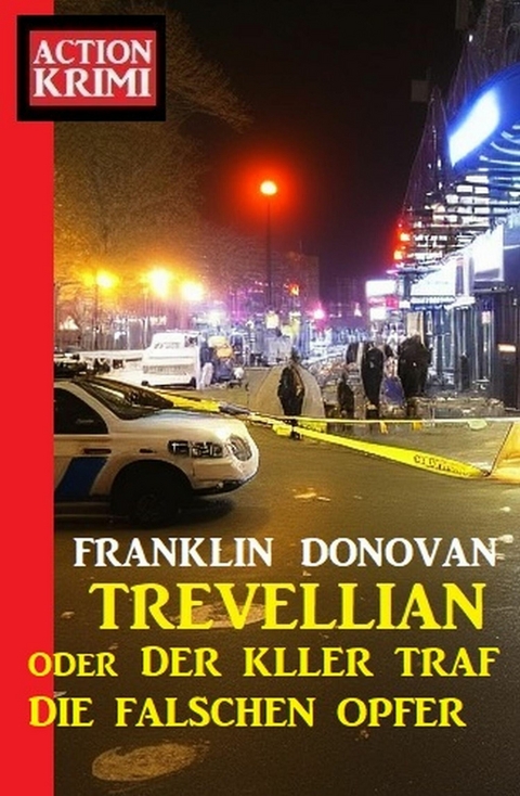 Trevellian oder ?Der Killer traf die falschen Opfer: Action Krimi -  Franklin Donovan