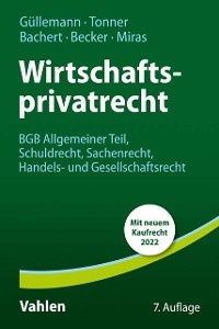 Wirtschaftsprivatrecht - Dirk Güllemann, Patric Bachert, Udo Wolfgang Becker, Antonio Miras, Norbert Tonner