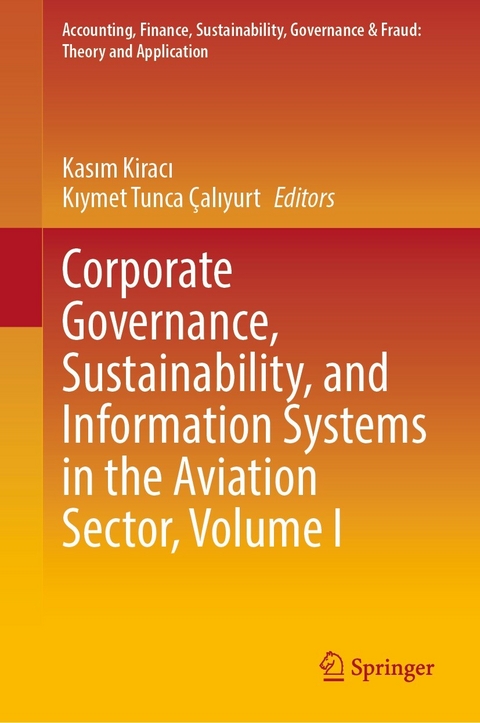 Corporate Governance, Sustainability, and Information Systems in the Aviation Sector, Volume I - 