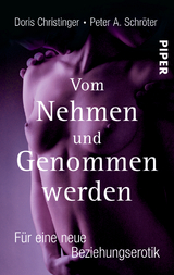 Vom Nehmen und Genommenwerden - Doris Christinger, Peter A. Schröter