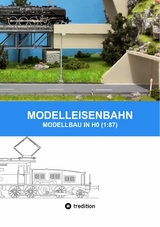 MODELLEISENBAHN - MODELLBAU IN HO (1:87) - Marc Senn