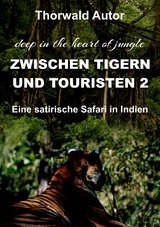 Zwischen Tigern und Touristen II - Thorwald Autor