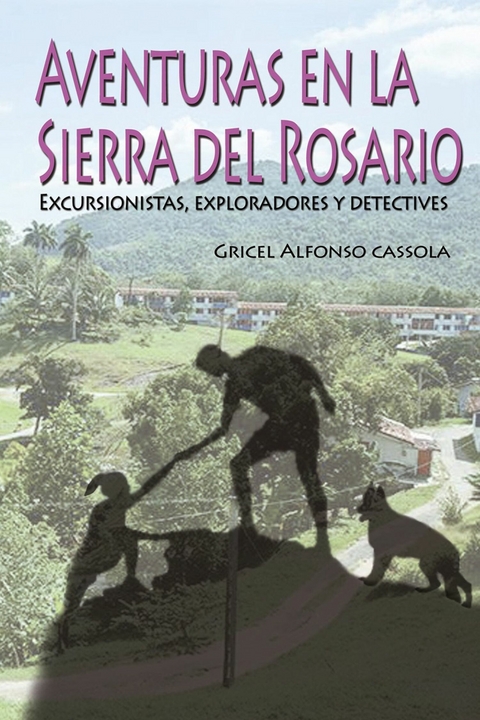 Aventuras en la Sierra del Rosario - Gricel Alfonso Cassola