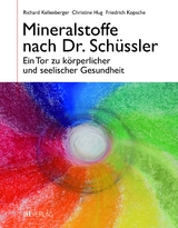 Mineralstoffe nach Dr. Schüssler - Kellenberger, Richard; Hug, Christine; Kopsche, Friedrich