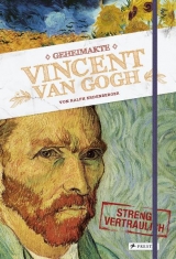 Geheimakte Vincent van Gogh - Ralph Erdenberger