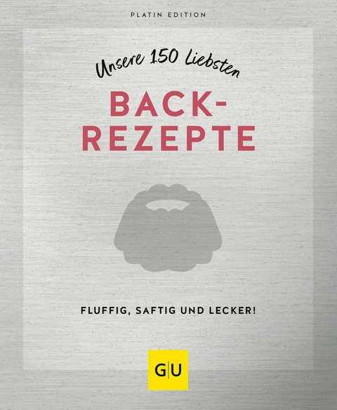 Unsere 150 liebsten Backrezepte