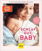 Schlaf gut, Baby! -  Dr. med. Herbert Renz-Polster,  Nora Imlau