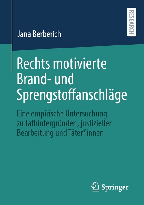 Rechts motivierte Brand- und Sprengstoffanschläge -  Jana Berberich