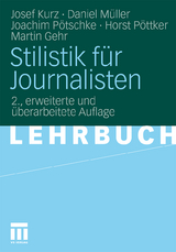 Stilistik für Journalisten - Josef Kurz, Daniel Müller, Joachim Pötschke, Horst Pöttker, Martin Gehr