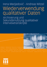 Wiederverwendung qualitativer Daten - Irena Medjedovic, Andreas Witzel