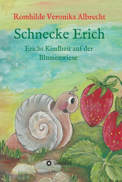 Schnecke Erich - Teil 1 - Romhilde Veronika Albrecht