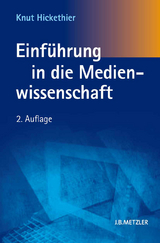 Einführung in die Medienwissenschaft - Knut Hickethier