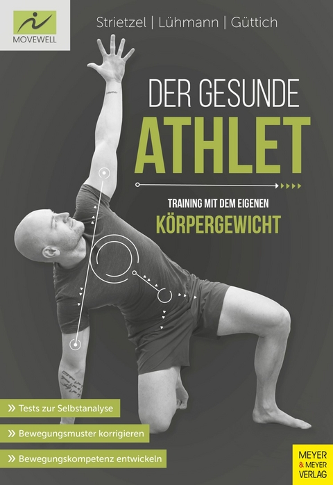 Der gesunde Athlet - Training mit dem eigenen Körpergewicht - Martin Strietzel, Jörn Lühmann, Carsten Güttich