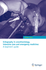 Echography in anesthesiology, intensive care and emergency medicine: A beginner's guide - Frédéric Greco