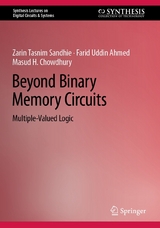 Beyond Binary Memory Circuits - Zarin Tasnim Sandhie, Farid Uddin Ahmed, Masud H. Chowdhury