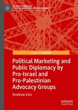 Political Marketing and Public Diplomacy by Pro-Israel and Pro-Palestinian Advocacy Groups -  Andrew Lim