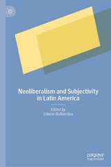 Neoliberalism and Subjectivity in Latin America - 