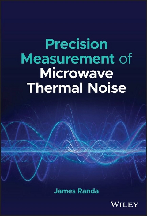 Precision Measurement of Microwave Thermal Noise -  James Randa