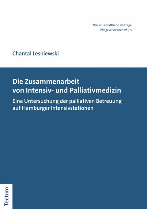 Die Zusammenarbeit von Intensiv- und Palliativmedizin -  Chantal Lesniewski