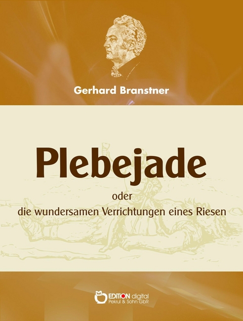 Plebejade oder die wundersamen Verrichtungen eines Riesen - Gerhard Branstner