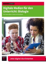 Digitale Medien für den Unterricht: Biologie - Monique Meier, Christoph Thyssen